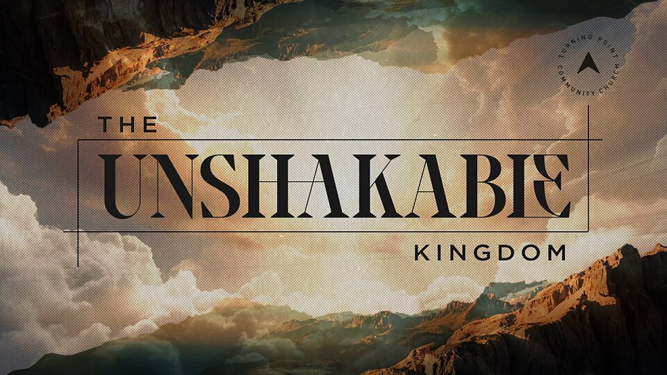 The Unshakeable Kingdom